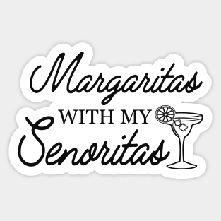 Bridesmaid - Margaritas with my senoritas Sticker